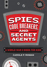 Load image into Gallery viewer, Spies, Code Breakers, and Secret Agents: A World War II Book for Kids - Tenyps - Spy Gear, Kids Spy Toys, Anti Spy Tools