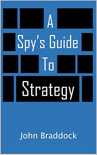 A Spy's Guide to Strategy (Kindle Single)