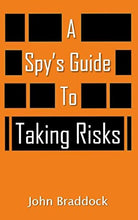 Load image into Gallery viewer, A Spy&#39;s Guide To Taking Risks
