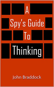 A Spy's Guide to Thinking (Kindle Single)