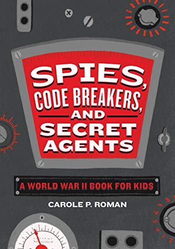 Spies, Code Breakers, and Secret Agents: A World War II Book for Kids - Tenyps - Spy Gear, Kids Spy Toys, Anti Spy Tools