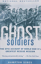 Load image into Gallery viewer, Ghost Soldiers: The Epic Account of World War II&#39;s Greatest Rescue Mission
