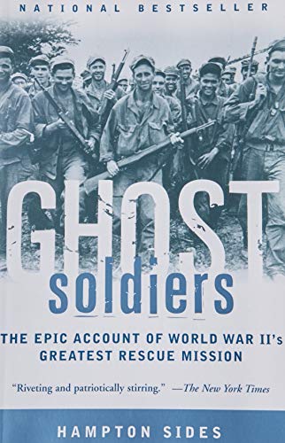 Ghost Soldiers: The Epic Account of World War II's Greatest Rescue Mission